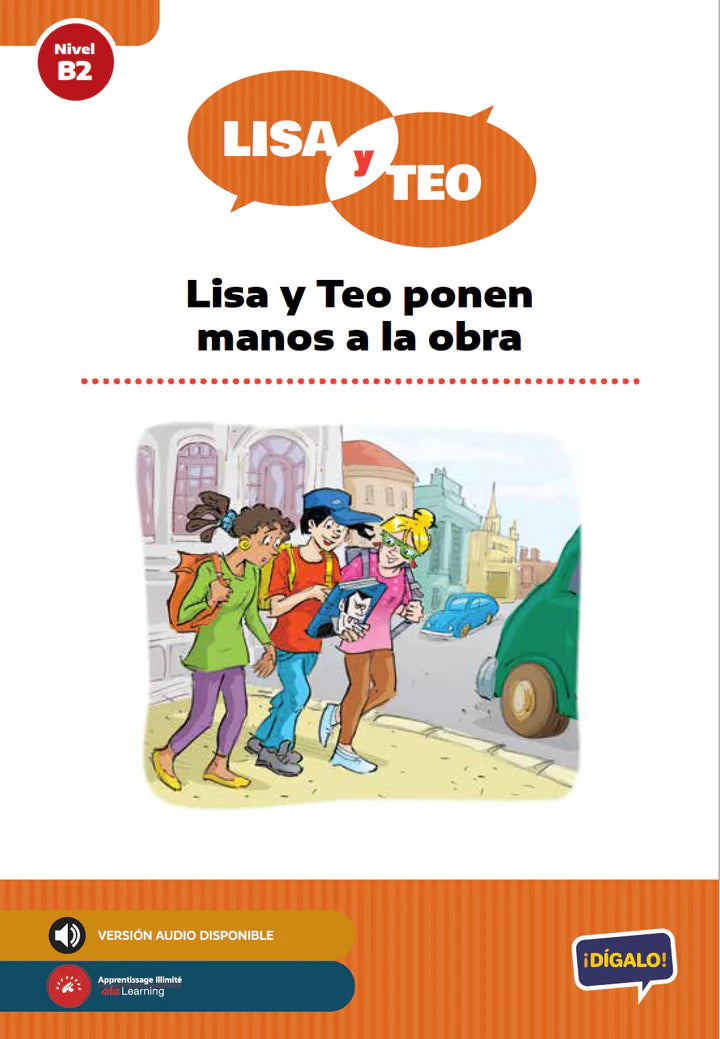 Lisa y Teo: Ponen manos a la obra Level B2 Spanish Reader