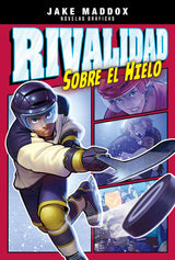 Rivalidad sobre el hielo Spanish Level 4+ Graphic Reader