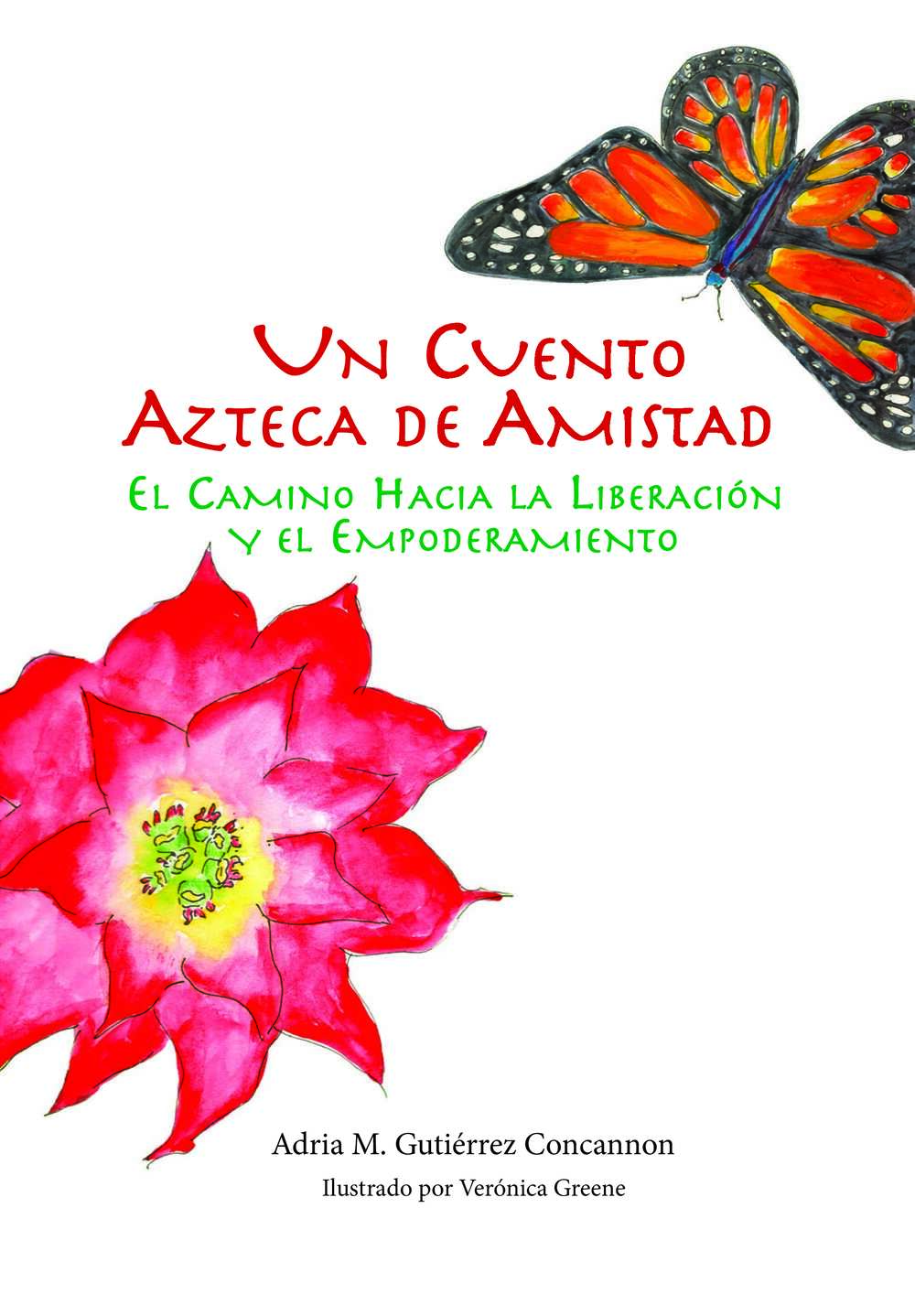 Un Cuento Azteca de Amistad: El Camino Hacia la Liberación y el Empoderamiento Level 3 Spanish Reader