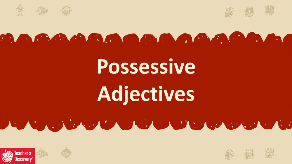 Quick Spanish Grammar Presentation – Possessive Adjectives