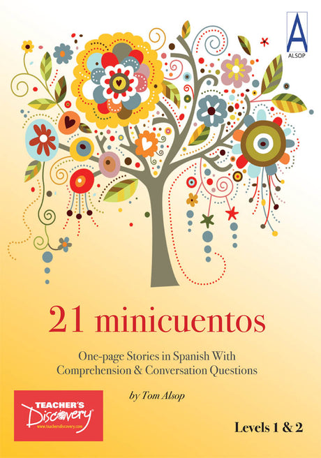 21 minicuentos Level 1 Spanish reader by Tom Alsop with 21 short present-tense stories and discussion questions for high school Spanish students.