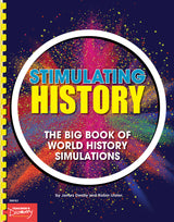 Stimulating History: The Big Book of World History Simulations