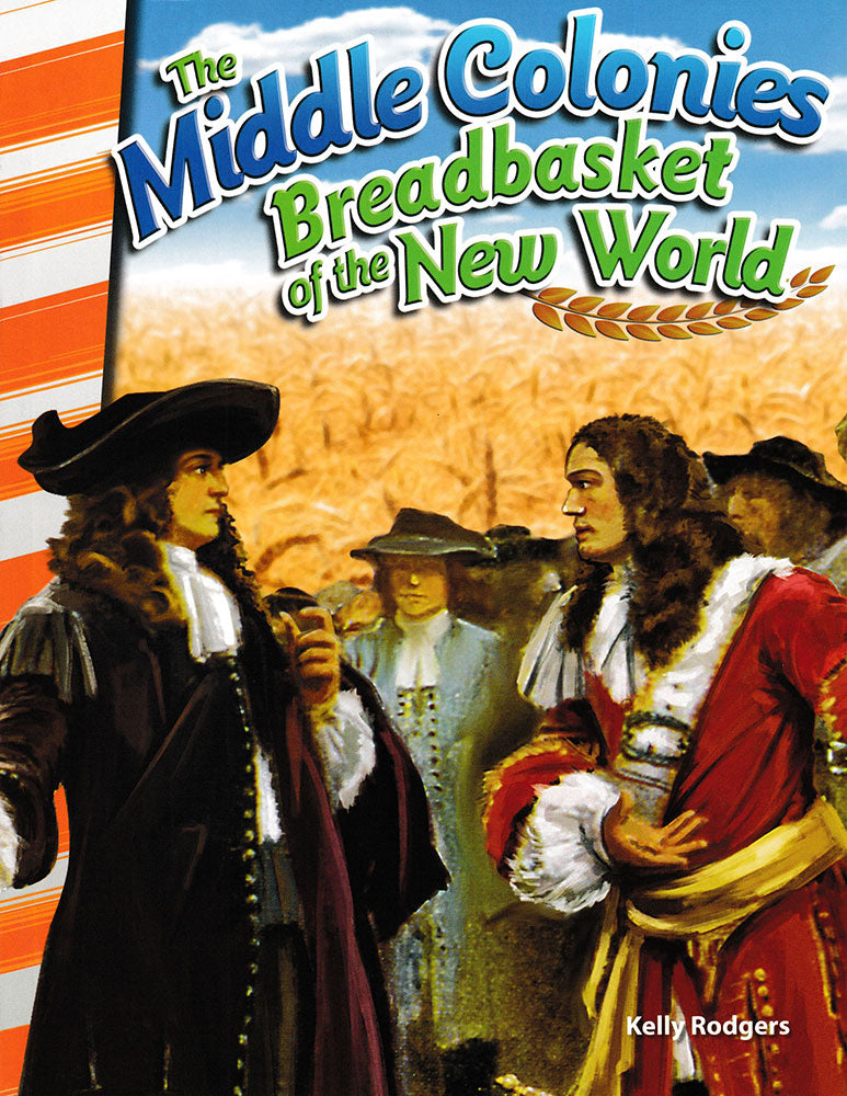 The Middle Colonies: Breadbasket of the New World Reader