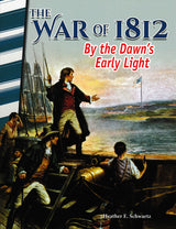 The War of 1812: By the Dawn's Early Light Reader