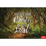 Not All Those Who Wander Are Lost Mini-Poster