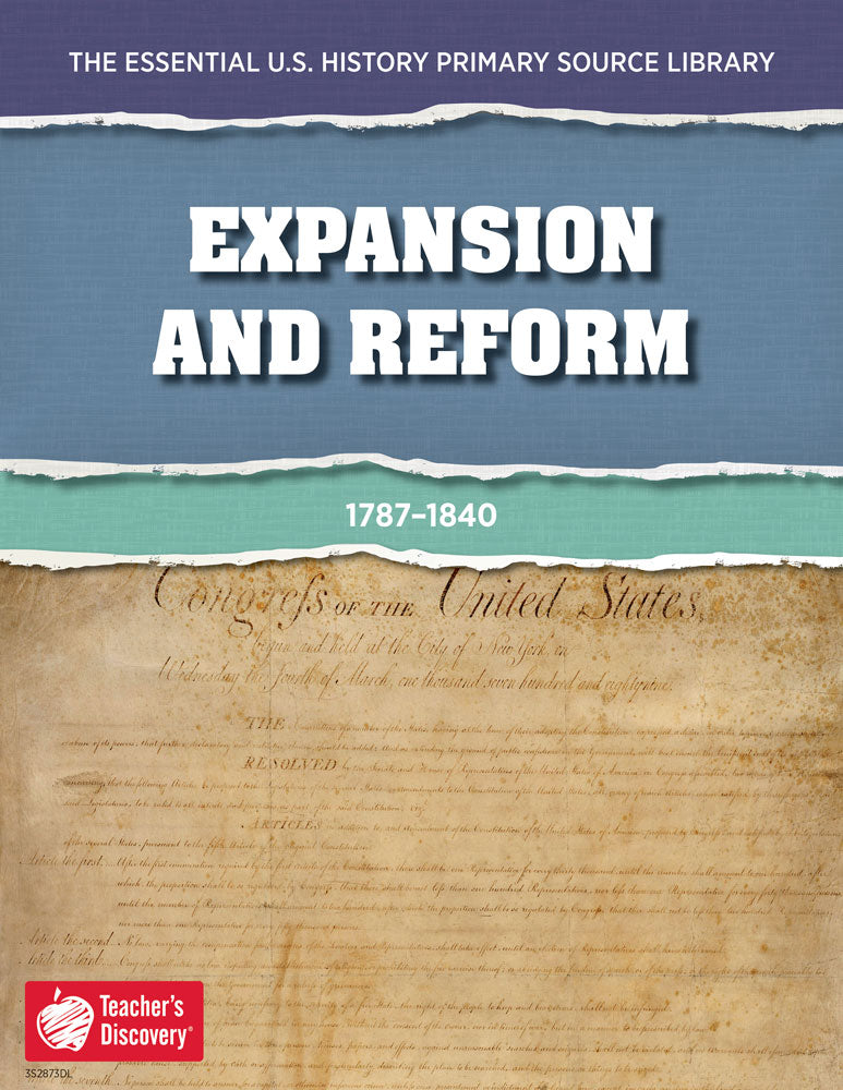 The Essential U.S. History Primary Source Library: Expansion and Reform Download