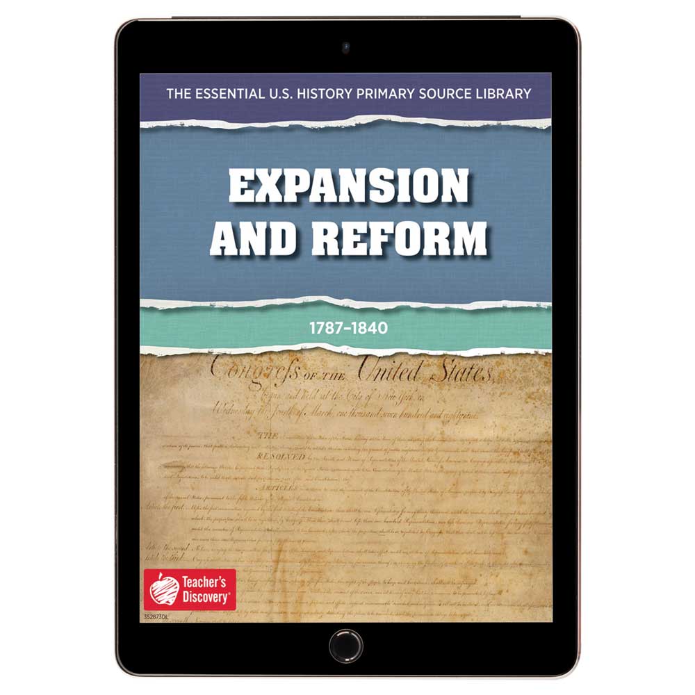 The Essential U.S. History Primary Source Library: Expansion and Reform Download