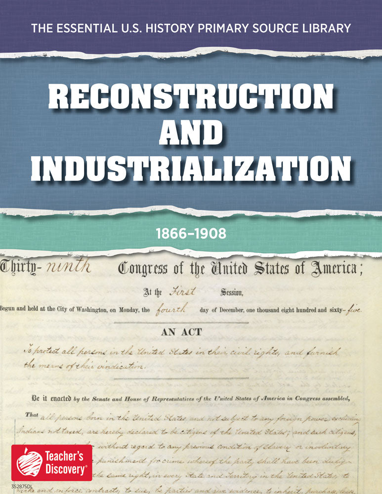 The Essential U.S. History Primary Source Library: Reconstruction and Industrialization Download