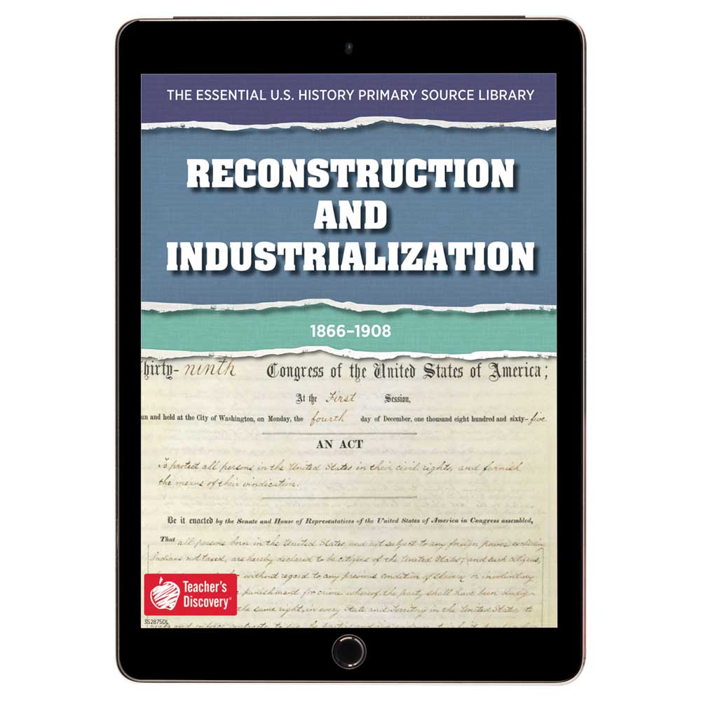 The Essential U.S. History Primary Source Library: Reconstruction and Industrialization Download