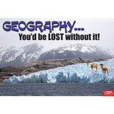 Geography... You'd Be Lost Without It Mini-Poster