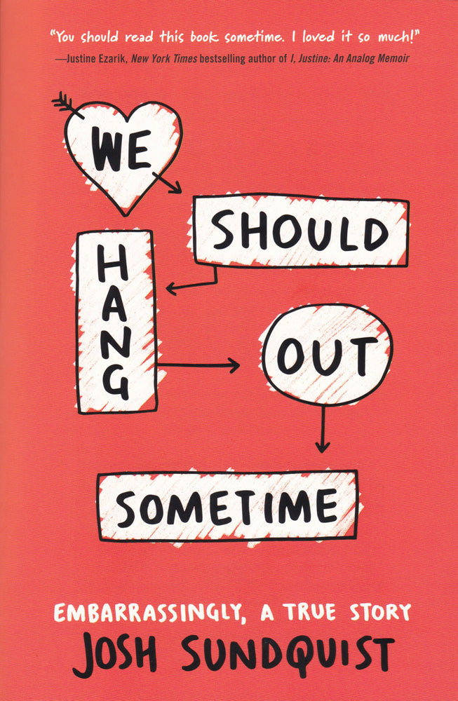 We Should Hang Out Sometime: Embarrassingly, A True Story Paperback Book (830L)