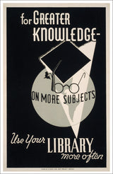 WPA Reading Poster: For Greater Knowledge on More Subjects