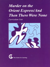 Murder on the Orient Express/And Then There Were None Curriculum Unit