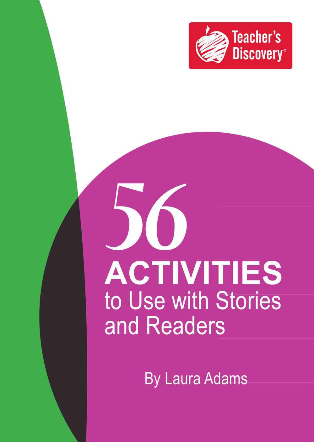 56 Activities to Use with Stories and Readers book by Laura Adams with 56 classroom reading activities for Level 1 Spanish, French, and German students.