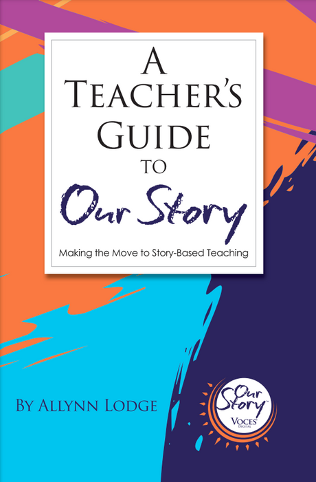 A Teacher's Guide to Our Story book by Allynn Lodge covering CI storytelling, lesson planning, assessments, and classroom management for Voces Digital world language teachers.