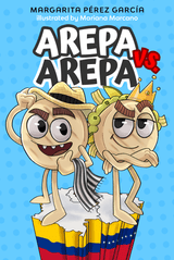 Arepa vs Arepa - Level 2 - Spanish Reader by Margarita Pérez García