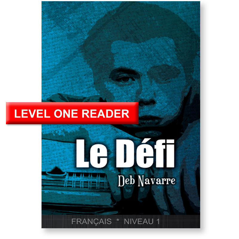 Le Défi - Level 1 - French Reader by Deb Navarre