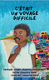C’était un voyage difficile - Level 2 - French Reader by Jennifer Degenhardt