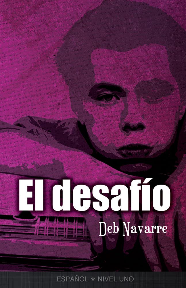 El desafío - Level 1 - Spanish Reader by Deb Navarre