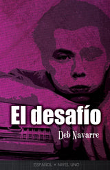 El desafío - Level 1 - Spanish Reader by Deb Navarre