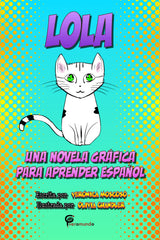 Lola: Una novela gráfica para aprender español - Level 1 - Spanish Graphic Novel by Veronica Moscoso