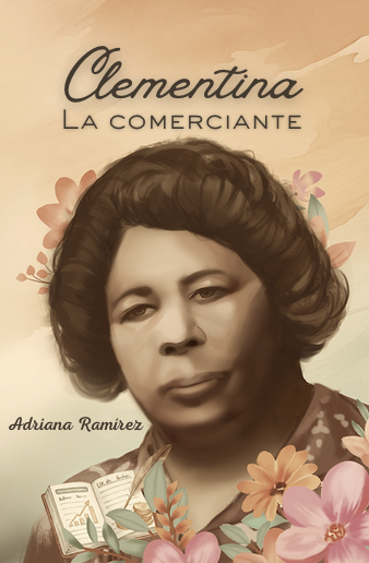 Clementina, la comerciante - Level 4 - Spanish Reader by Adriana Ramírez (with optional Teacher's Guide)