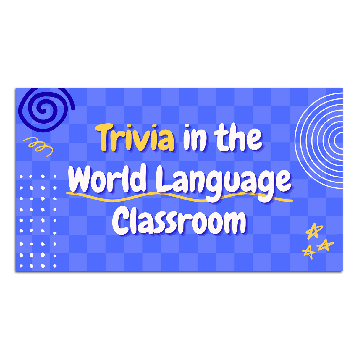 Trivia in the World Language Classroom digital teaching resource by Bryan Kandel with trivia slides, teacher's guide, and editable presentation template for French class