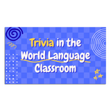 Trivia in the World Language Classroom digital teaching resource by Bryan Kandel with trivia slides, teacher's guide, and editable presentation template for French class