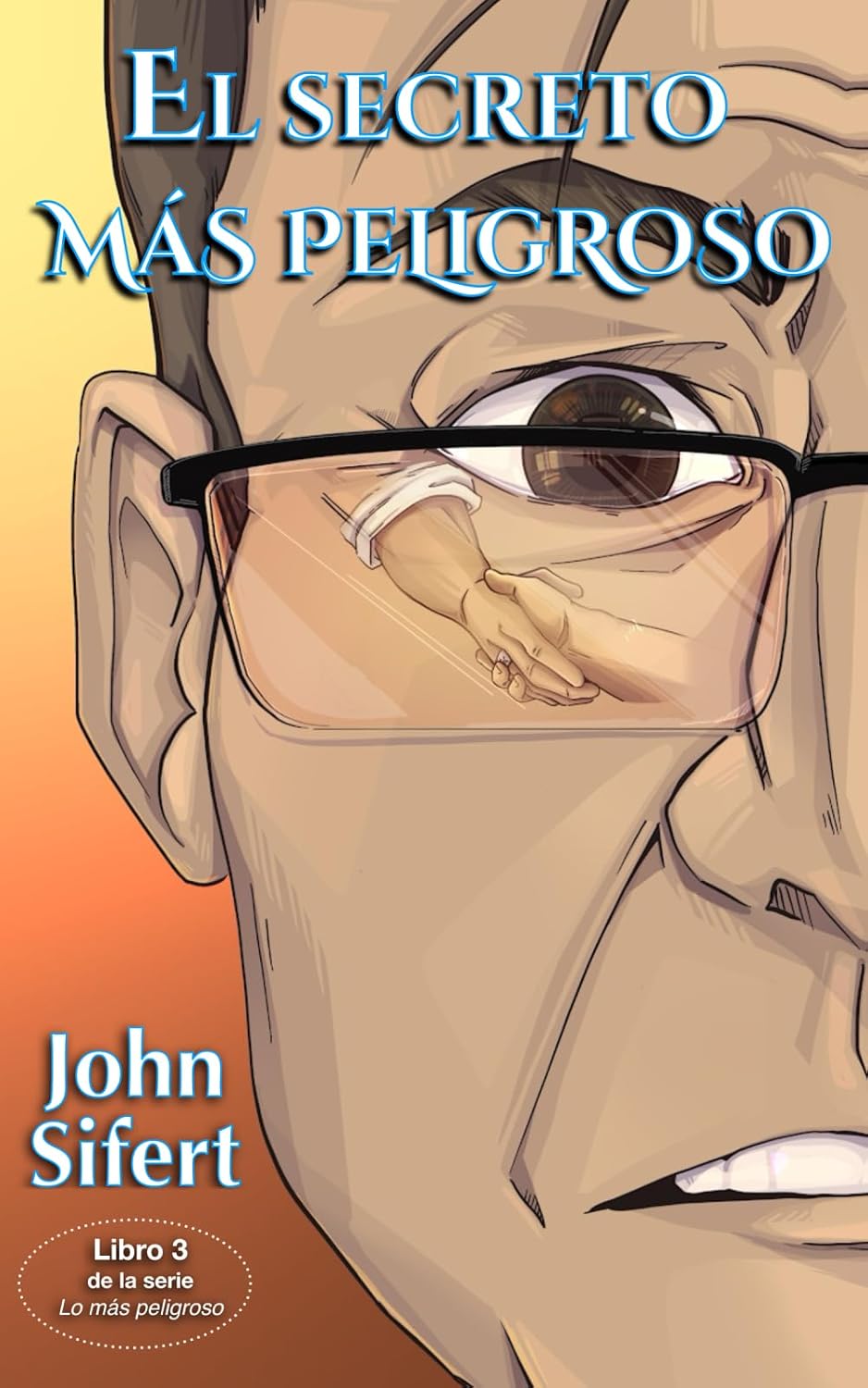 El secreto más peligroso - Level 2 Spanish Reader by John Sifert