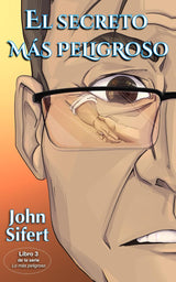 El secreto más peligroso - Level 2 Spanish Reader by John Sifert